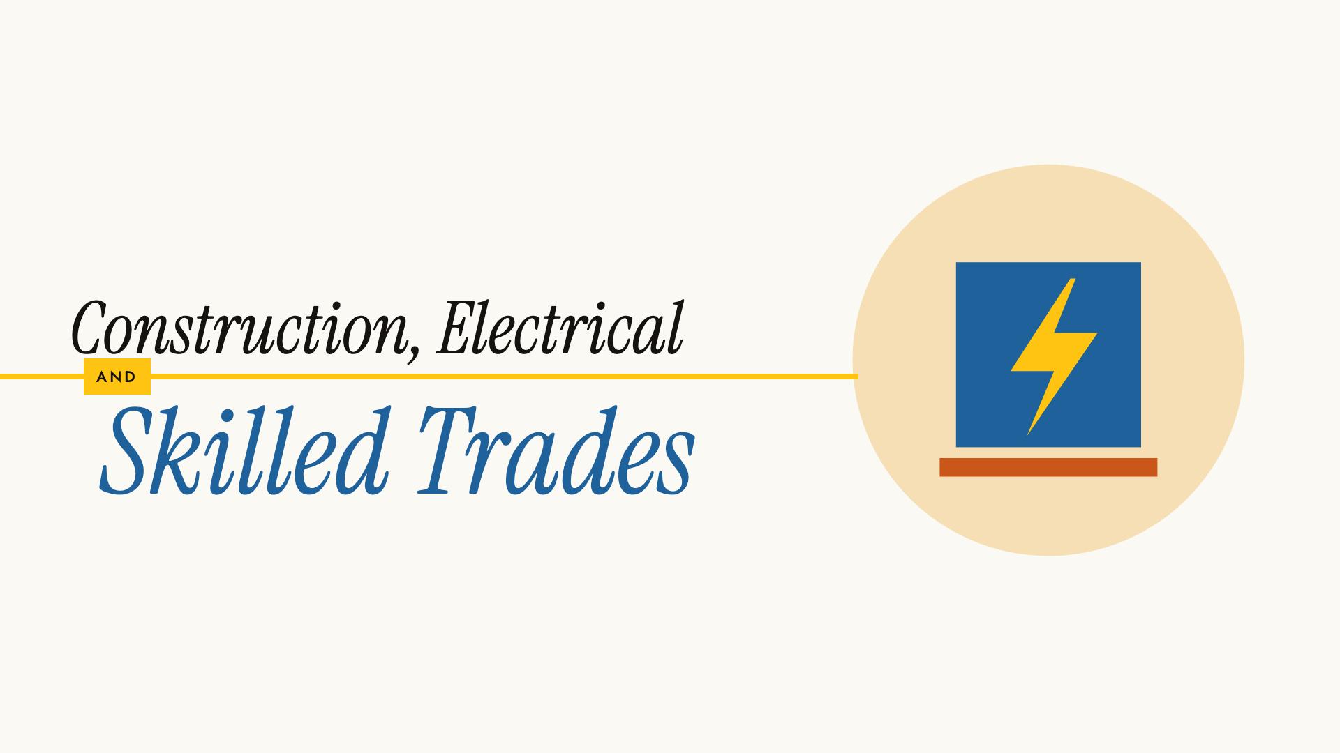 Construction, Electrical and Skilled Trades