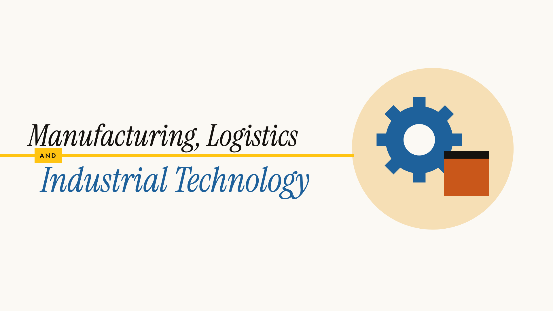 Manufacturing, Logistics and Industrial Technology