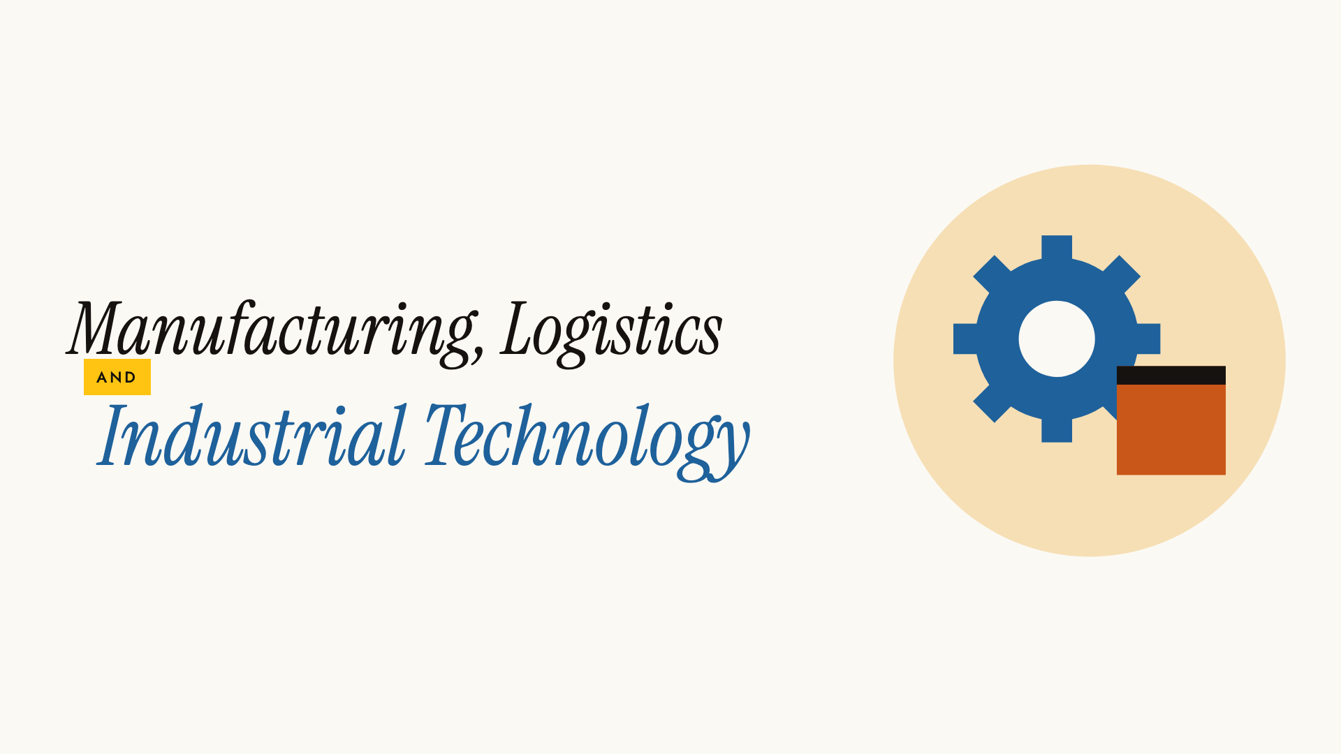 Manufacturing, Logistics and Industrial Technology